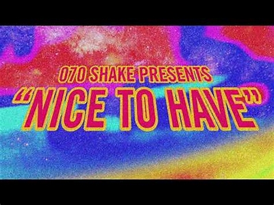 070 Shake Nice To Have